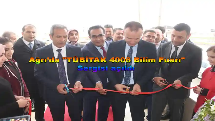 Ağrı'da "TÜBİTAK 4006 Bilim Fuarı" Sergisi açıldı


