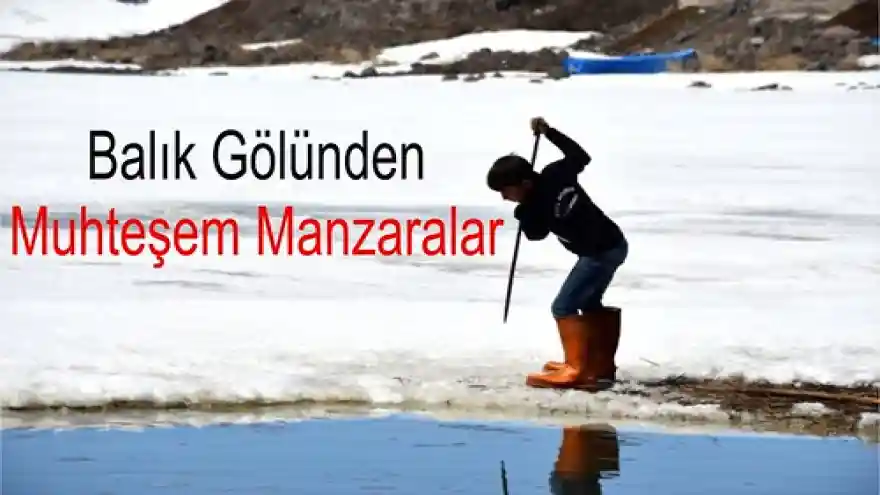 Balık Gölünden Muhteşem Manzaralar