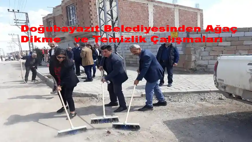 Doğubayazıt Belediyesinden Ağaç Dikme ve Temizlik çalışmaları
