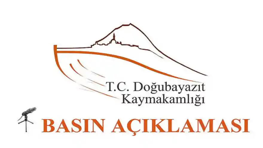 T.C. DOĞUBAYAZIT KAYMAKAMLIĞI
BASIN AÇIKLAMASI