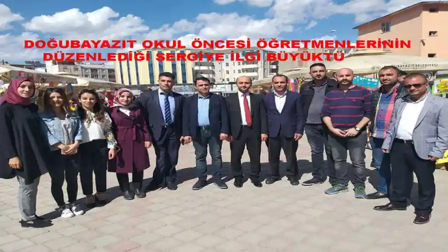 DOĞUBAYAZIT'DA OKUL ÖNCESİ ÖĞRETMENLERİNİN DÜZENLEDİĞİ SERGİYE İLGİ BÜYÜKTÜ