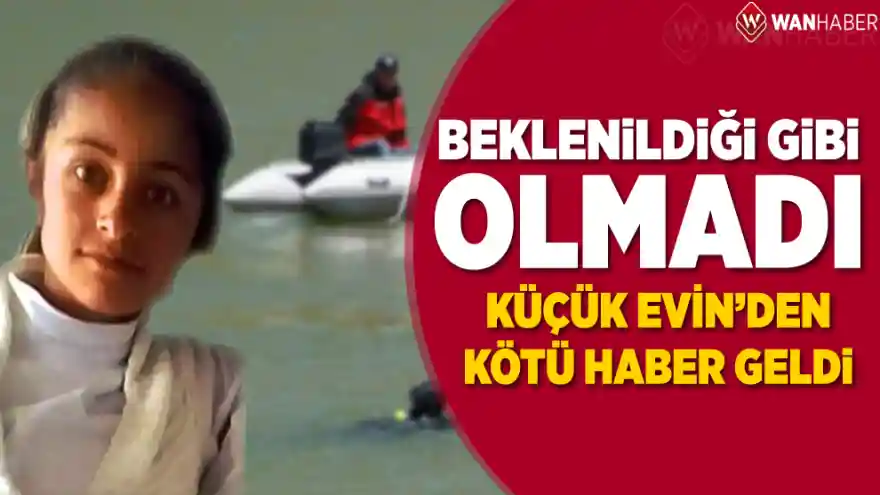  Evin'in cesedi gölette bulundu 