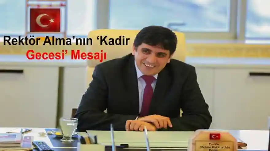 Rektör Alma'nın 'Kadir Gecesi' Mesajı