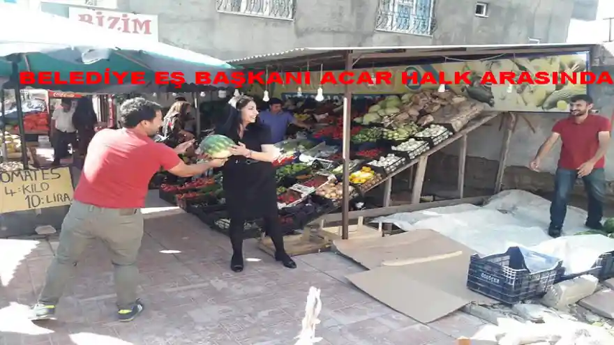 BELEDİYE EŞ BAŞKANI ACAR HALK ARASINDA