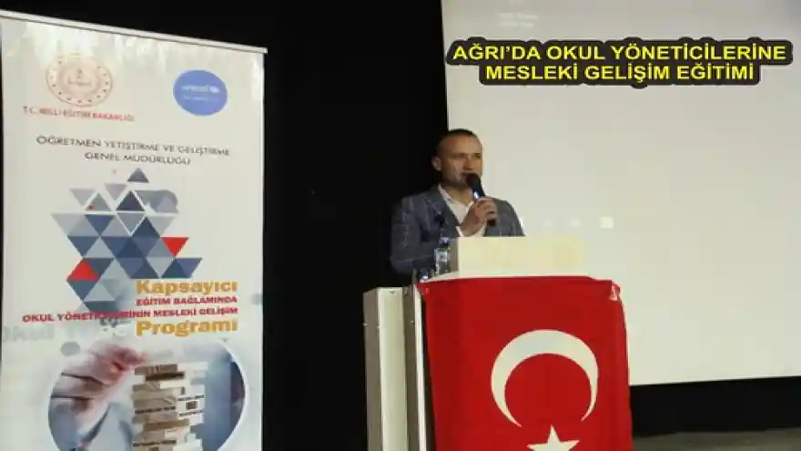 AĞRI'DA OKUL YÖNETİCİLERİNE MESLEKİ GELİŞİM EĞİTİMİ