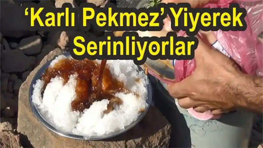 'Karlı Pekmez' Yiyerek Serinliyorlar 