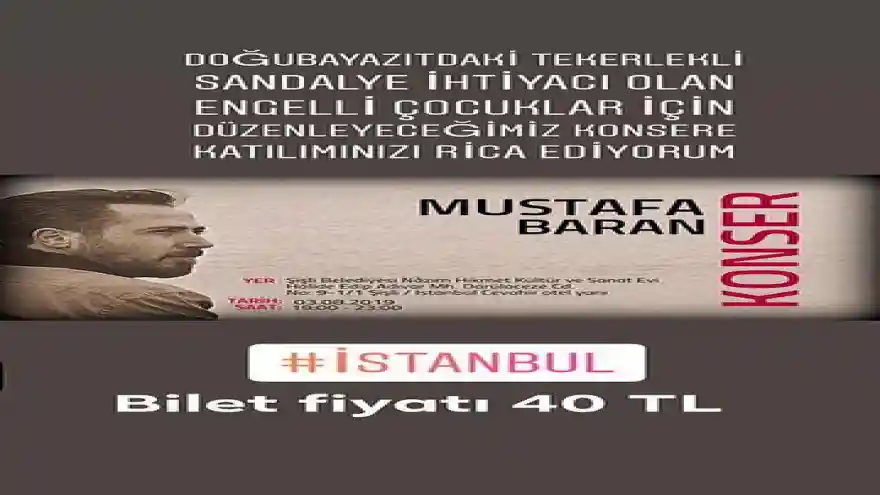 DOĞUBAYAZIT DAKİ TEKERLEKLİ SANDALYE İHTİYACI OLAN ÇOCUKLAR İÇİN DAYANIŞMA KONSERİ

