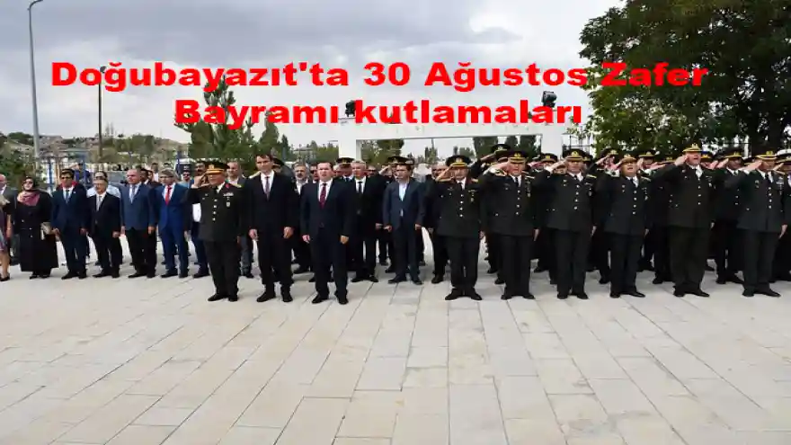 Doğubayazıt'ta 30 Ağustos Zafer Bayramı kutlamaları
