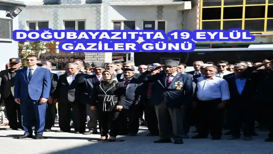DOĞUBAYAZIT'TA 19 EYLÜL GAZİLER GÜNÜ