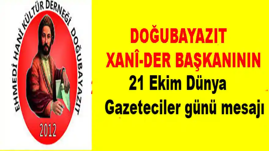D oğubayazıt  Ehmedê Xanî Kültür Derneği Başkanının 21 Ekim Dünya Gazeteciler günü

