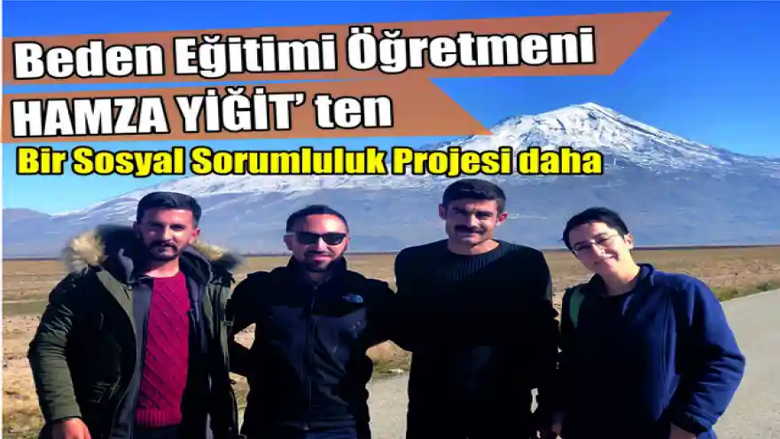 BEDEN EĞİTİMİ ÖĞRETMENİ HAMZA YİĞİT'TEN BİR SOSYAL SORUMLULUK PROJESİ DAHA