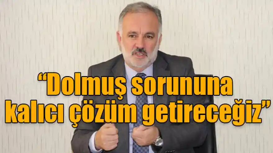 Bilgen, Dolmuş sorununa kalıcı çözüm getireceğiz
