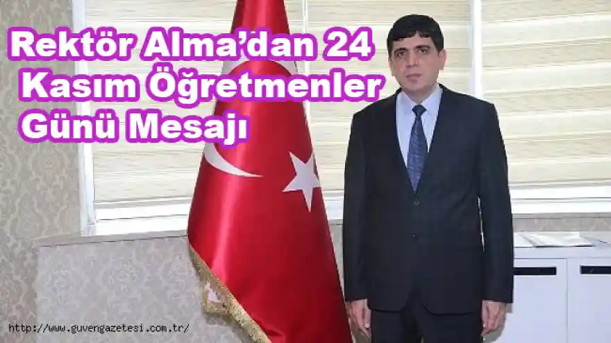 Rektör Alma'dan 24 Kasım Öğretmenler Günü Mesajı