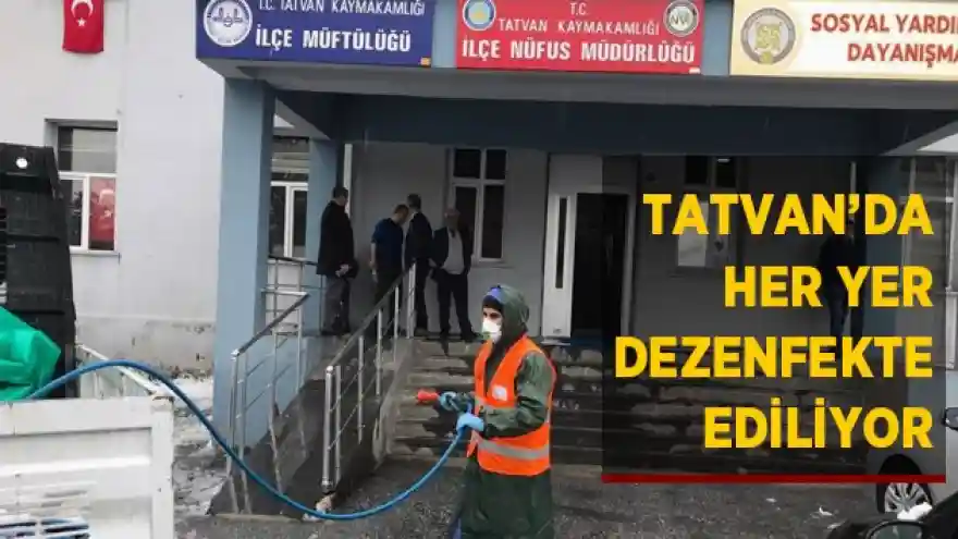 Tatvan’da her yer dezenfekte ediliyor 