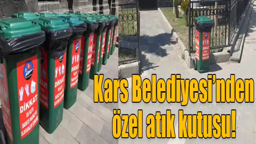 Kars Belediyesi, maske ve eldivenler için özel atık kutuları koydu