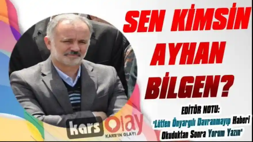 Sen Kimsin Ayhan Bilgen?