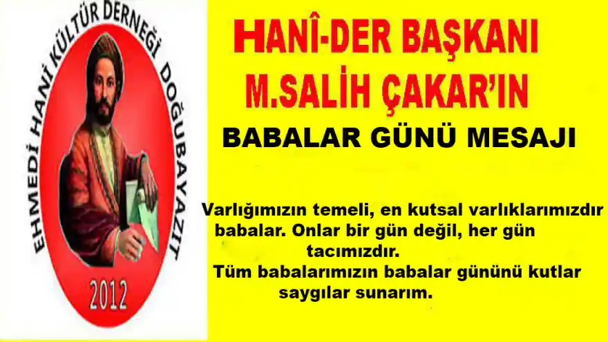 XANÎ-DER BAŞKANI M.SALİH ÇAKAR'IN BABALAR GÜNÜ MESAJI