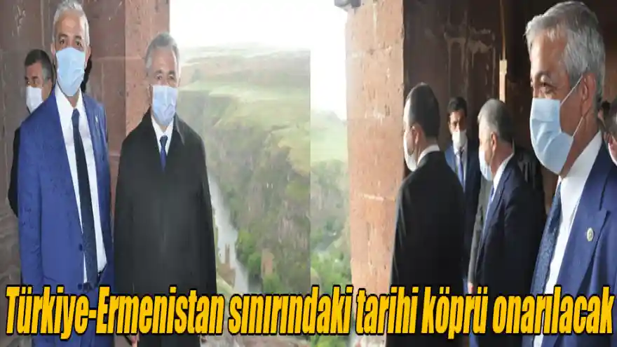             Türkiye-Ermenistan sınırındaki tarihi köprü onarılacak