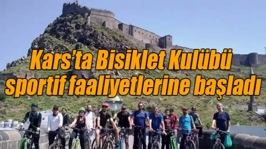 Kars’ta Bisiklet Kulübü sportif faaliyetlerine başladı