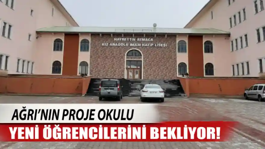 Ağrı'nın Proje Okulu Yeni Öğrencilerini Bekliyor