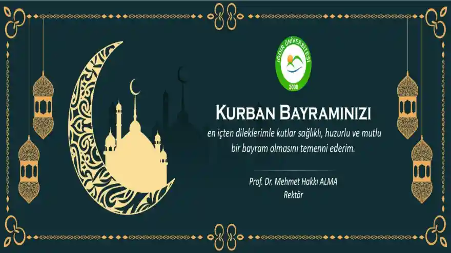 IĞDIR ÜNİVERSİTESİ REKTÖRÜ MEHMET HAKKI ALMAN'IN  BAYRAM MESAJI