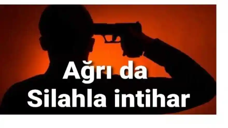 Ağrıda Silahla İntihar Ağrıda 45 yaşındaki bir kişi silahla intihar etti