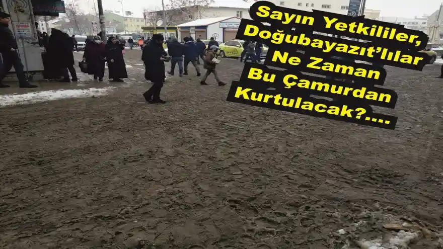 Doğubayazıt İlçe Merkezi Çamurdan Geçilemez Durumda