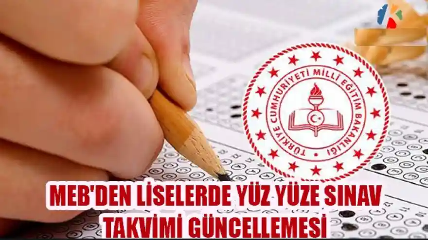 MEB'den liselerde yüz yüze sınav takvimi güncellemesi