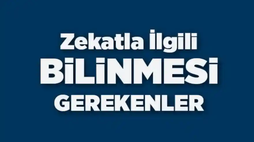 Zekatla ilgili bilinmesi gerekenler