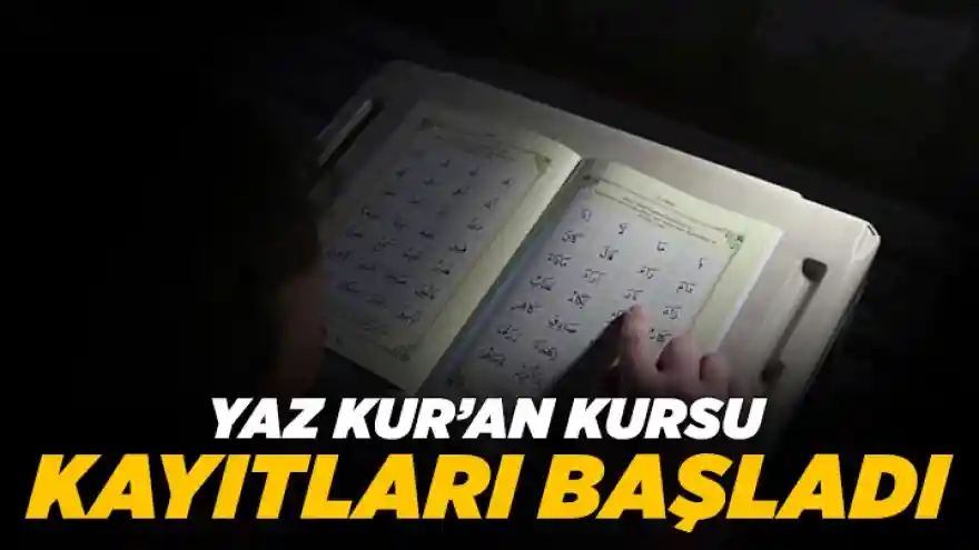 Yaz Kur'an Kursu kayıtları başladı