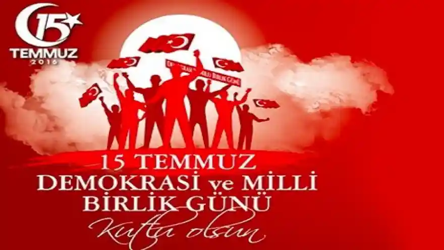 15 Temmuz Demokrasi ve Milli Birlik Günü kutlu olsun!!!