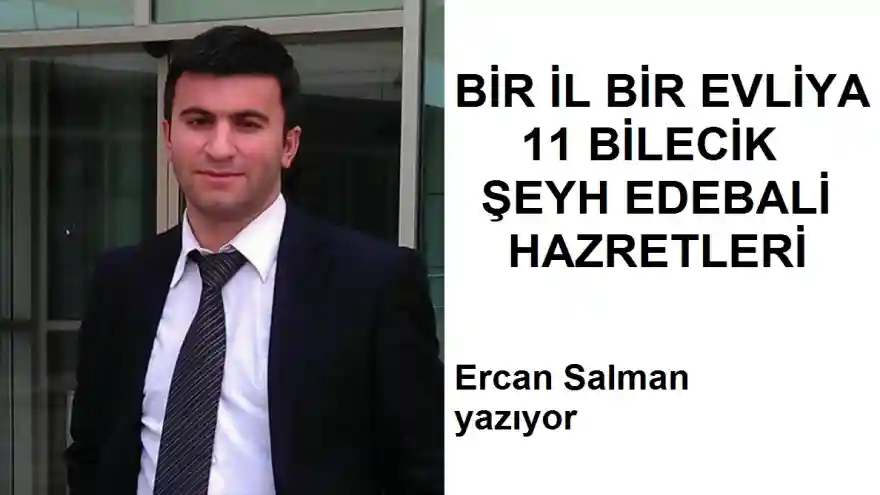 BİR İL BİR EVLİYA -11 BİLECİK- ŞEYH EDEBALİ HAZRETLERİ