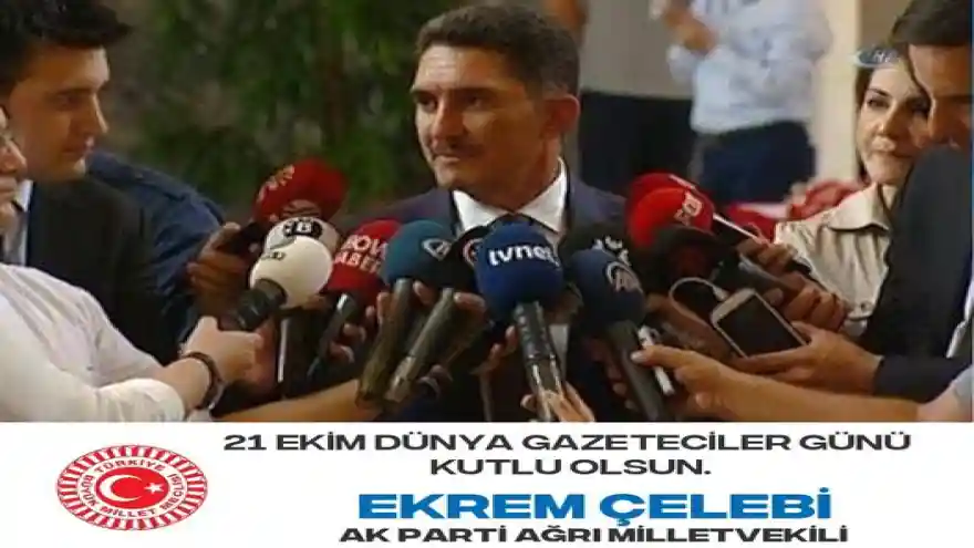 Ağrı Milletvekili Ekrem Çelebi'den Dünya Gazeteciler Günü Mesajı
